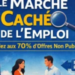 Le marché caché de l’emploi : comment accéder aux 70 % d’offres non publiées