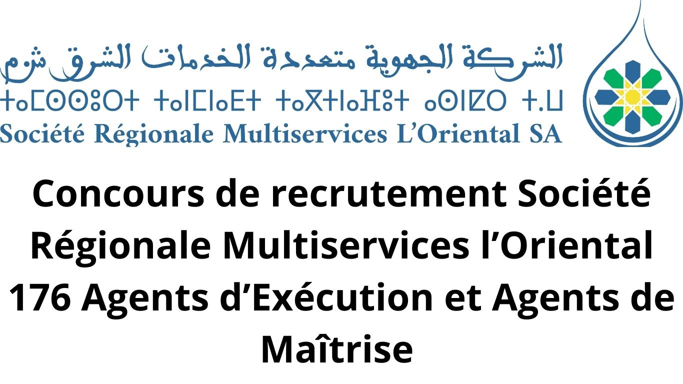 Concours de recrutement Société Régionale Multiservices l’Oriental 176 Agents d’Exécution et Agents de Maîtrise