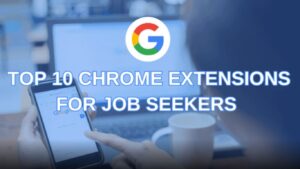 Les Extensions Chrome qui facilitent la recherche d'emploi en 2026