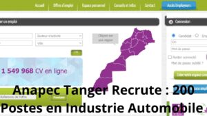 Anapec Tanger Recrute : 200 Postes en Industrie Automobile