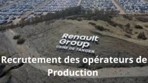 Recrutement des opérateurs de Production – Usine Renault Tanger Melloussa
