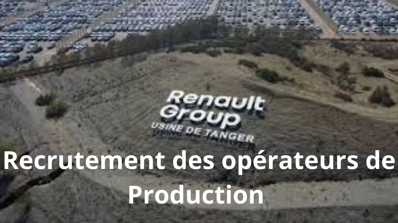 Recrutement des opérateurs de Production – Usine Renault Tanger Melloussa