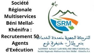 Société Régionale Multiservices Béni Mellal-Khénifra : Recrutement 50 Agents d’Exécution