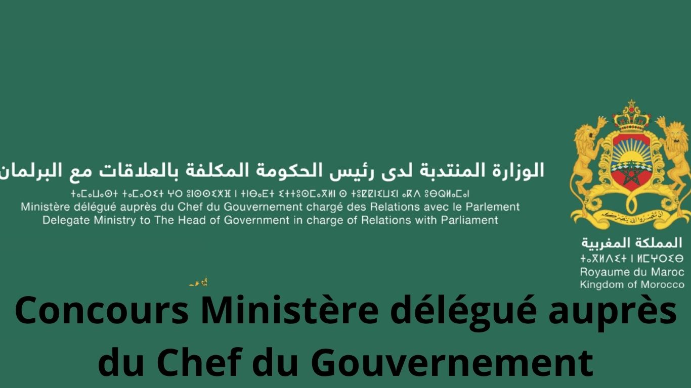 Concours Ministère délégué auprès du Chef du Gouvernement 2026