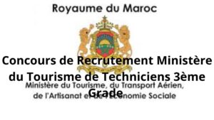 Concours de Recrutement Ministère du Tourisme de Techniciens 3ème Grade