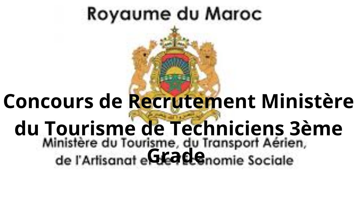 Concours de Recrutement Ministère du Tourisme de Techniciens 3ème Grade