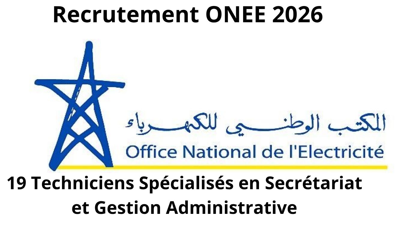 Recrutement ONEE 2026 : 19 Techniciens Spécialisés en Secrétariat et Gestion Administrative