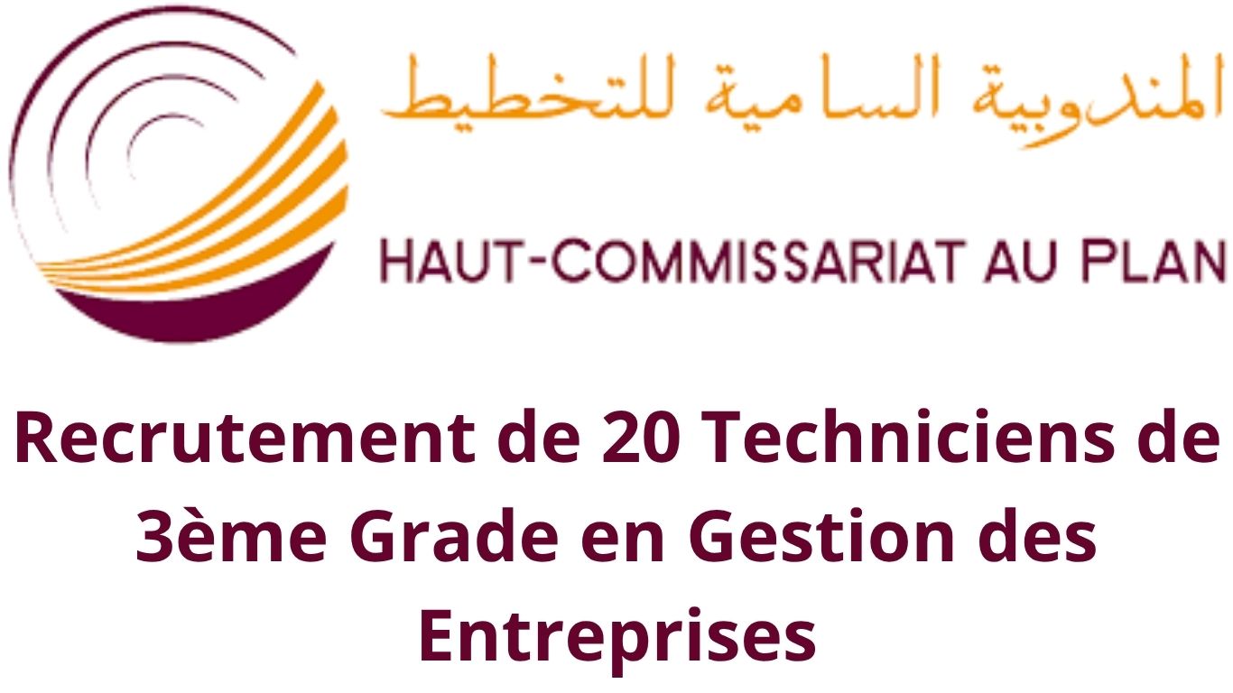 Concours Haut-Commissariat au Plan 2026 : Recrutement de 20 Techniciens de 3ème Grade en Gestion des Entreprises