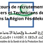 Concours Ministère de la Santé et de la Protection Sociale 2026 : Concours de recrutement 390 Infirmiers et Techniciens de Santé dans la Région Fès-Meknès