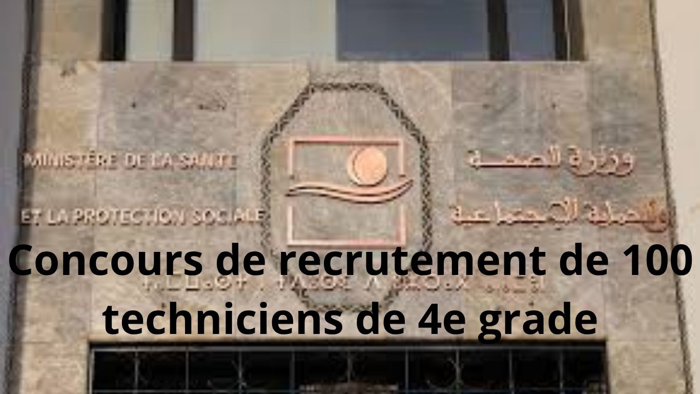 Concours Ministère de la Santé et de la Protection Sociale 2026 : Recrutement de 100 Techniciens de 4e Grade au Maroc