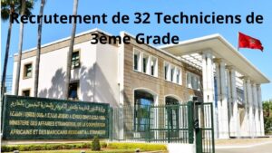 Concours Ministère des Affaires Étrangères 2026 : Recrutement de 32 Techniciens de 3ème Grade